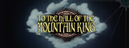 To The Hall Of The Mountain King