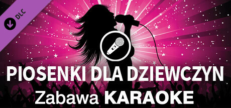 Zabawa Karaoke - Piosenki dla dziewczyn banner image