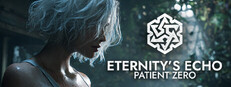 Eternity's Echo: Patient Zero