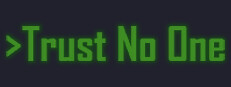 Trust No One