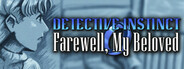 Detective Instinct: Farewell, My Beloved