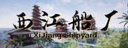 XiJiang Shipyard