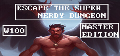 Escape the super nerdy dungeon- W100 MASTER EDITION Cheat Engine/CT