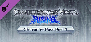 Granblue Fantasy Versus: Rising - キャラクターパス Part.1