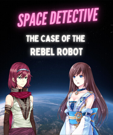 Space Detective: The Case of the Rebel Robot