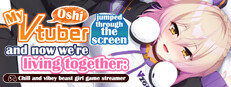 My oshi vtuber jumped through the screen and now we're living together: Chill and vibey beast girl game streamer Small Capsule Image