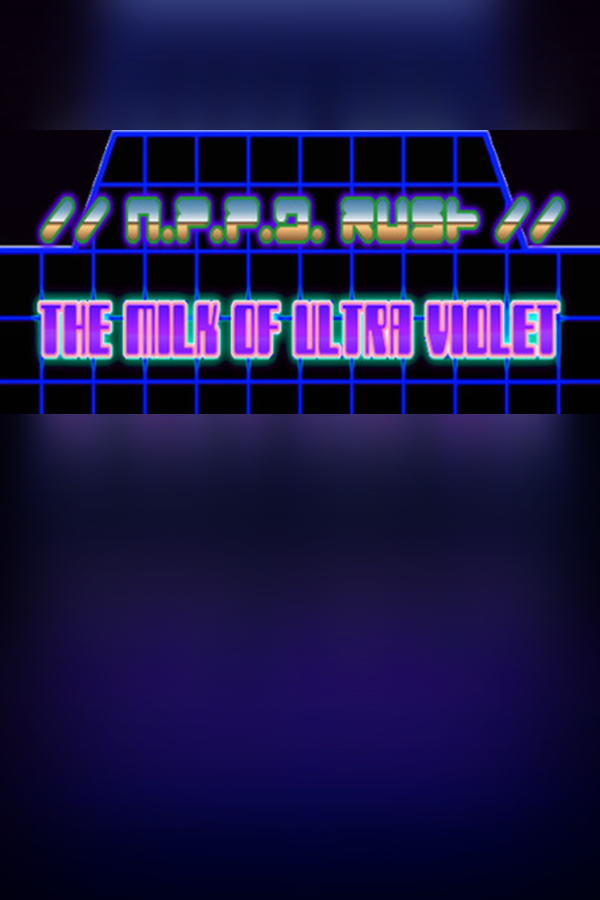 Cover art of //N.P.P.D. RUSH//- The milk of Ultraviolet