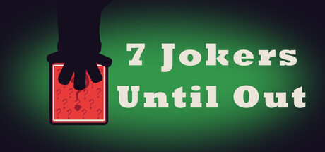 7 Jokers Until Out 