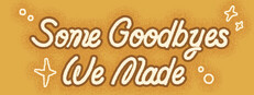 Some Goodbyes We Made game cover