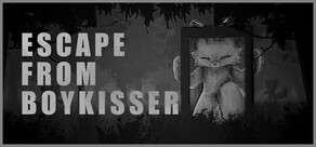 ESCAPE FROM BOYKISSER