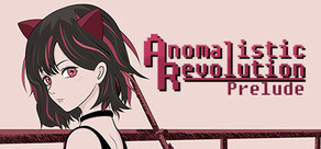 Anomalistic Revolution: Prelude