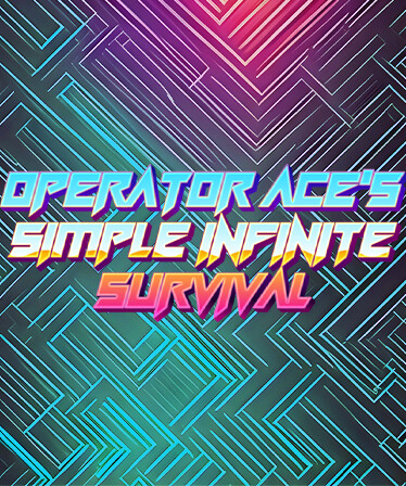 Operator Ace's Simple Infinite Survival