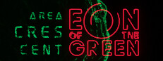 Eon of the Green: Area Crescent