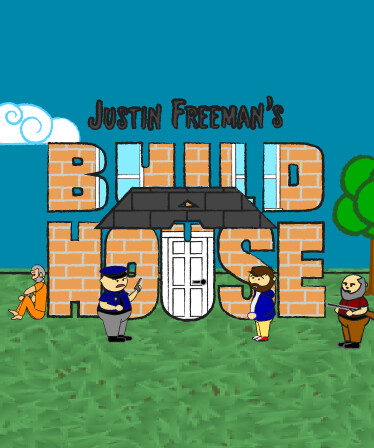 Justin Freeman's Build A House