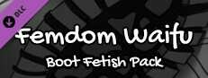 Femdom Waifu: Boot Fetish Pack game capsule image