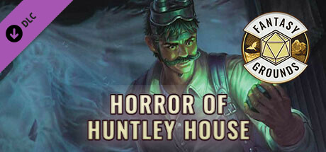 Fantasy Grounds - Horror of Huntley House Header Image
