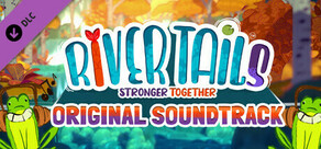 River Tails: Stronger Together - Original Soundtrack