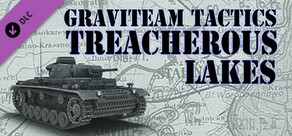 Graviteam Tactics: Treacherous Lakes