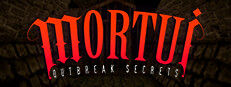 Mortui: Outbreak Secrets