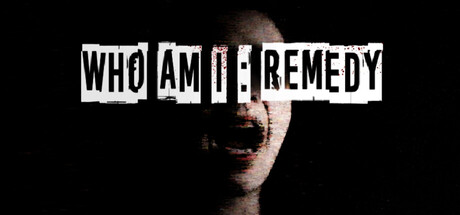 Who am I: Remedy