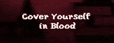 Cover Yourself in Blood