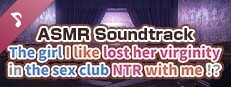The girl I like lost her virginity in the sex club NTR with me!? ASMR Soundtrack Small Capsule Image