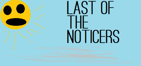 Last of the Noticers banner image