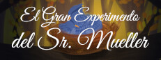El Gran Experimento del Sr. Mueller