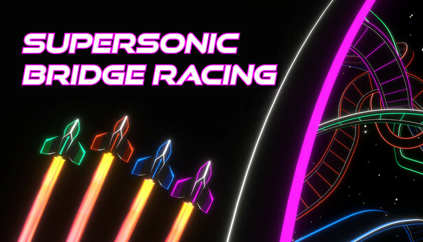 Supersonic Bridge Racing
