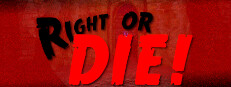 Right or DIE!