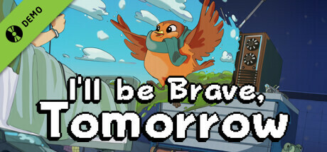 I'll be Brave Tomorrow Demo cover art