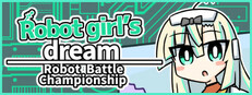 Robot girl's dream -RobotBattleChampionship-