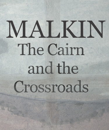 Malkin - The Cairn and the Crossroads