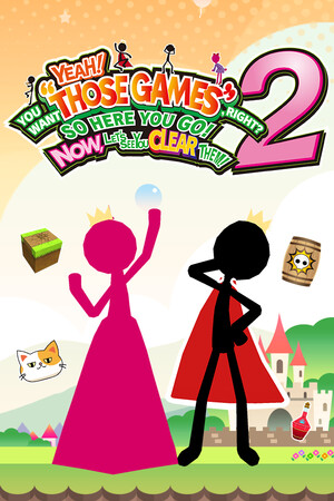 Cover art of YEAH! YOU WANT "THOSE GAMES," RIGHT? SO HERE YOU GO! NOW, LET'S SEE YOU CLEAR THEM! 2