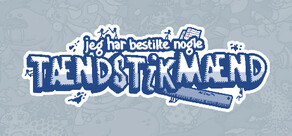 Jeg har bestilt nogle tændstikmænd