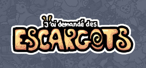 J'ai demandé des escargots