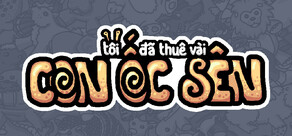 Tôi đã thuê vài con ốc sên