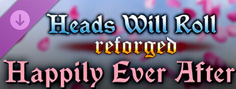 Heads Will Roll: Reforged - Happily Ever After cover art