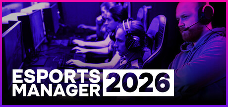 Esports Manager 2026 - similar game to European Logistics Tycoon by Neurona Games