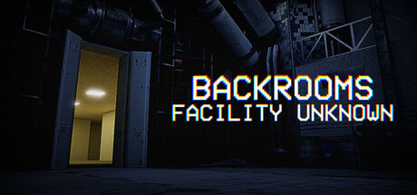 Backrooms: Facility Unknown
