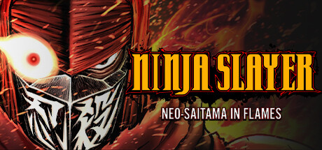 NINJA SLAYER NEO-SAITAMA IN FLAMES(ニンジャスレイヤー ネオサイタマ炎上) crack status