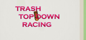 Trash Top Down Racing