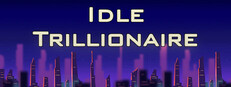 Idle Trillionaire