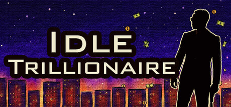 Idle Trillionaire