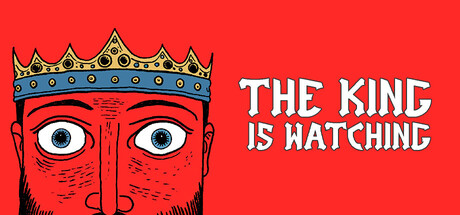 The King is Watching