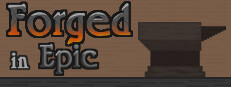 Forged in Epic
