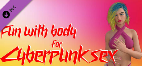 Fun with body for Cyberpunk sex banner image