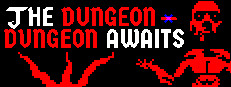 The Dungeon-Dungeon Awaits