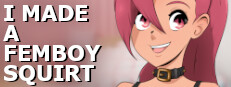 I made a FEMBOY SQUIRT! Small Capsule Image