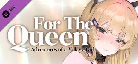 FOR THE QUEEN : Adventures of a Village Girl banner image